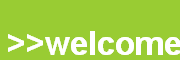 >>welcome